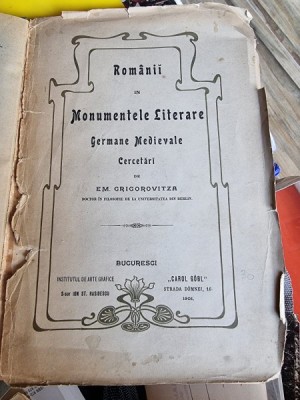 Em. Grigorovitza - Romanii in Monumentele Literare Germane Medievale foto