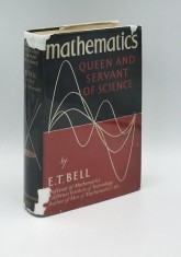 Mathematics Queen and servant of science/ E. T. Bell