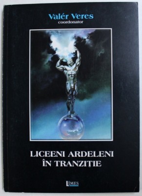 LICEENI ARDELENI IN TRANZITIE de VALER VERES , 2000 foto
