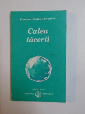 CALEA TACERII de OMRAAM MIKHAEL AIVANHOV foto