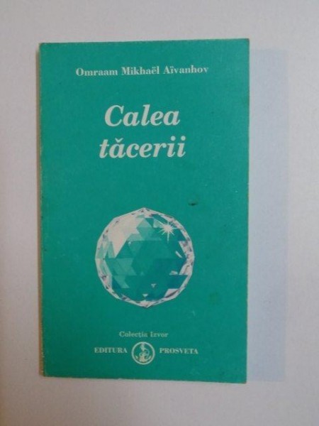 CALEA TACERII de OMRAAM MIKHAEL AIVANHOV