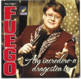 FUEGO - Am &Icirc;ncredere-n Dragostea Ta, CD