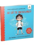Cumpara ieftin Ai sa te descurci! Ghidul copilului pentru a prinde curaj. Lectii de viata pentru cei mici/Jess Sanders