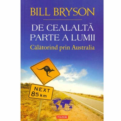 Bill Bryson - De cealalta parte a lumii. Calatorind prin Australia - foto