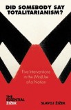Did Somebody Say Totalitarianism?: Five Interventions in the (Mis)use of a Notion
