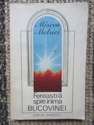 Mircea Motrici - Fereastră spre inima Bucovinei foto