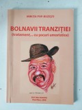 Bolnavii tranzitiei - Mircea Pop-Buzesti - Editura Eurotip (2008) / Cu autograf