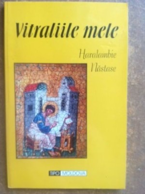 Vitraliile mele- Haralambie Nastase foto