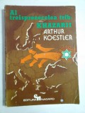 AL TREISPREZECEALEA TRIB : KHAZARII - ARTHUR KOESTLER