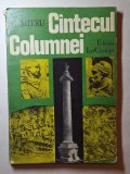C&acirc;ntecul Columnei &ndash; Al. Mitru, Editura Ion Creangă ~1988 &ndash; literatură pentru copii/istorie, Alexandru Mitru