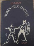 Horea Rex Daciae Vol. 1 - I.D. Musat, 1982, Dacia, Roman, Beletristica, Carte