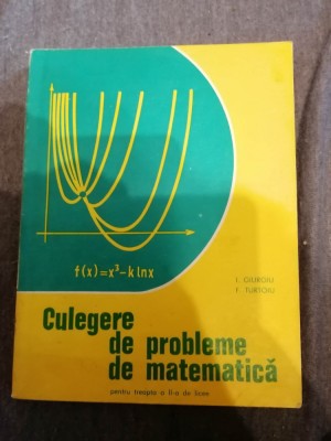 Culegere de probleme de matematica-I. Giurgiu, F. Turtoiu foto