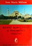 Ioan Marin Malinas - Bizant, Roma, Viena si fenomenul uniatist