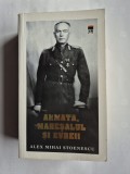 ARMATA, MARESALUL SI EVREII - Alex Mihai STOENESCU - cu dedicatie si semnatura autorului