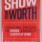 SHOW YOUR WORTH by SHELMINA BABAI ABJI , 8 INTENTIONAL STRATEGIES FOR WOMEN TO EMERGE AS LEADERS AT WORK , 2022