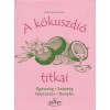 A k&oacute;kuszdi&oacute; titkai - Eg&eacute;szs&eacute;g,Sz&eacute;ps&eacute;g, H&aacute;ztart&aacute;s, Konyha - Patricia Riveccio