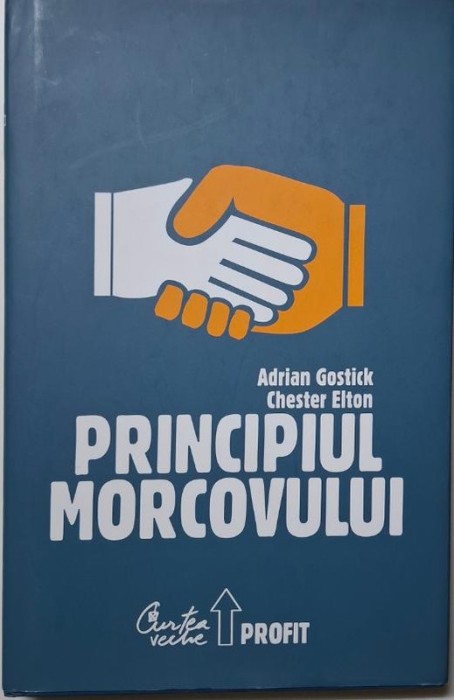 Principiul morcovului &ndash; Adrian Gostick, Chester Elton