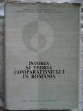 Istoria Si Teoria Comparatismului In Romania - M. Bucur Si Colaboratori ,270622