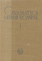 Gramatica Limbii Romine, Volumul I (Editie 1963)