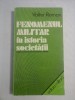 FENOMENUL MILITAR IN ISTORIA SOCIETATII - Valter ROMAN