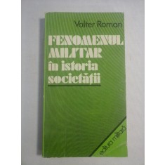 FENOMENUL MILITAR IN ISTORIA SOCIETATII - Valter ROMAN