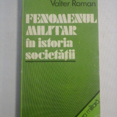FENOMENUL MILITAR IN ISTORIA SOCIETATII - Valter ROMAN