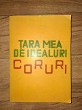 Tara mea de idealuri. Coruri- Mircea Stan