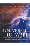 Universul lui Webb. Istoria Cosmosului dezvaluita - Maggie Aderin-Pocock