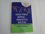 VIATA TRECE REPEDE - TRAIESTE-O DIN PLIN - Loretta LaROCHE