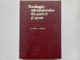 GEOLOGIA ZACAMINTELOR DE PETROL SI GAZE - CONSTANTIN BECA, IGOR VISOTKI [Tiraj foarte mic, doar 1040 exemplare tipărite]