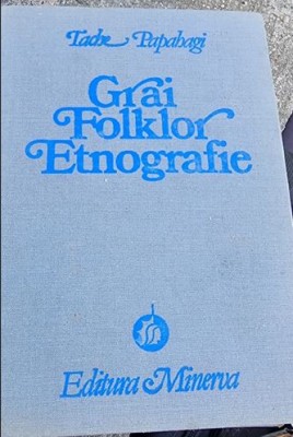 Tache Papahagi - Grai, Folklor, Etnografie foto