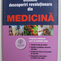 ULTIMELE DESCOPERIRI REVOLUTIONARE DIN MEDICINA , 2013