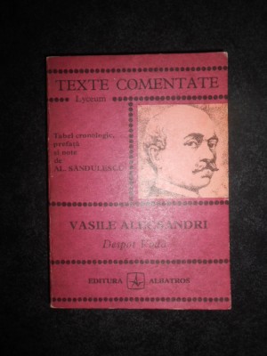 Vasile Alecsandri - Despot Voda. Texte comentate foto