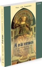 A trai virtuos - Ratio et Revelatio