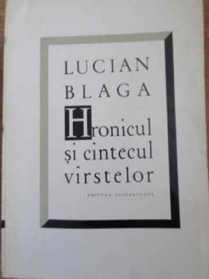 HRONICUL SI CANTECUL VARSTELOR-LUCIAN BLAGA foto