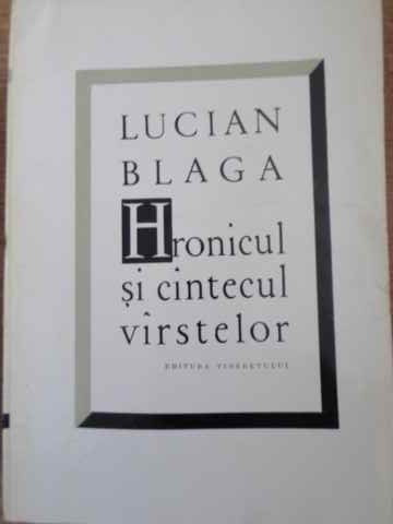 HRONICUL SI CANTECUL VARSTELOR-LUCIAN BLAGA