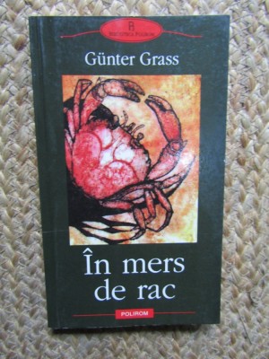 GUNTER GRASS - IN MERS DE RAC (Polirom, 2002) foto