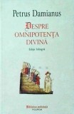 Petrus Damianus - Despre omnipotenta divina. Editie bilingva
