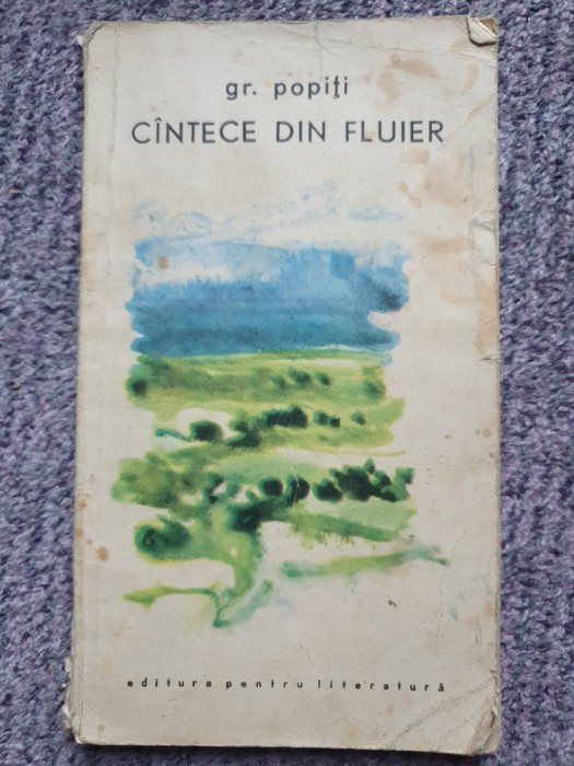 Cantece din fluier, Gr. Popiti 1968, 78 pag, stare f buna