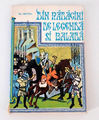 Alexandru Mitru Din radacini de legenda si balada / Ilustratii Mircea Nicolau foto