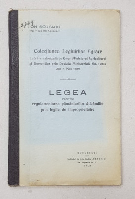 LEGEA PENTRU REGULAMENTAREA PAMANTURILOR DOBANDITE PRIN LEGILE DE IMPROPIETARIRE de ION SCUTARU , 1929 foto