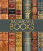Remarkable Books: The World&#039;s Most Beautiful and Historic Works