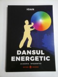 DANSUL ENERGETIC - IOAN