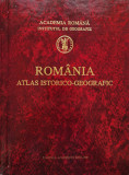Romania Atlas Istorico-geografic - Colectiv ,555191, ACADEMIEI ROMANE