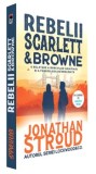 Cumpara ieftin Rebelii. Scarlett &amp; Browne. O relatare a ispravilor curajoase si a faradelegilor indraznete/Jonathan Stroud, Rao