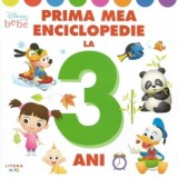 Disney. Prima mea enciclopedie. 3 ani - Disney