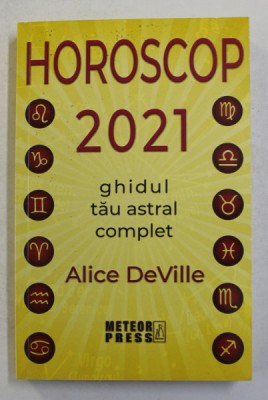 HOROSCOP 2021 - GHIDUL TAU ASTRAL COMPLET de ALICE DeVILLE , 2020 foto