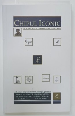 CHIPUL ICONIC NR. 8 , IN MEMORIAM IEROMONAH GHELASIE de PR. DAN POPOVICI ...IEROM . NEOFIT , 2023 , PREZINTA SUBLINIERI * foto