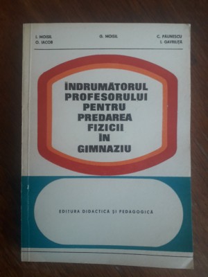 Indrumatorul profesorului pentru predarea fizicii in gimnaziu / R2P2F foto