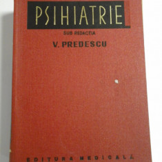 PSIHIATRIE - sub redactia V. PREDESCU - Editura Medicala Bucuresti, 1976